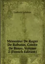 Memoires De Roger De Rabutin, Comte De Bussy, Volume 2 (French Edition) - Ludovic Lalanne