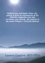 Meditations poetiques. Nouv. ed., publie d.apres les manuscrits et les editions originales avec des variantes, une introd., des notices et des notes Volume 1 (French Edition) - Lanson Gustave 1857-1934