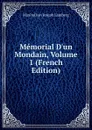 Memorial D.un Mondain, Volume 1 (French Edition) - Maximilian Joseph Lamberg