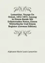 Lamartine, Voyage En Orient, 1832-1833: Auszug in Einem Bande Mit Erlauternden Noten, Einem Worterbuche Und Einem Register (German Edition) - Alphonse Marie Louis Lamartine