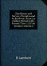 The History and Survey of London and Its Environs: From the Earliest Period to the Present Time : In Four Volumes, Volume 2 - B Lambert