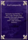 Deutsche Geschichte: -7. Bd. 2. Abt. Neuere Zeit. Zeitalter Des Individuellen Seelenlebens. 1895-1906 (German Edition) - Karl Lamprecht