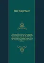 Vaderlandsche Historie: Vervattende De Geschiedenissen Der Nu Vereenigde Nederlanden, in Zonderheid Die Van Holland, Van De Vroegste Tyden Af: Uit De . Samengesteld, Volume 35 (Dutch Edition) - Jan Wagenaar