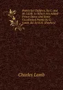 Poetry for Children, by C. and M. Lamb. to Which Are Added Prince Dorus and Some Uncollected Poems by C. Lamb. Ed. by R.H. Shepherd - Lamb Charles