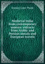 Medieval India from contemporary sources: extracts from Arabic and Persian annals and European travels - Stanley Lane-Poole