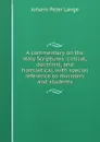 A commentary on the Holy Scriptures: critical, doctrinal, and homiletical, with special reference to ministers and students - Lange Johann Peter