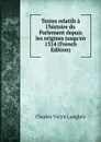 Textes relatifs a l.histoire du Parlement depuis les origines jusqu.en 1314 (French Edition) - Charles Victor Langlois