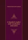 A Sanskrit reader: with vocabulary and notes - Charles Rockwell Lanman