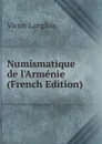 Numismatique de l.Armenie (French Edition) - Victor Langlois