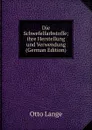 Die Schwefelfarbstoffe; ihre Herstellung und Verwendung (German Edition) - Otto Lange