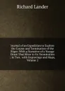 Journal of an Expedition to Explore the Course and Termination of the Niger: With a Narrative of a Voyage Down That River to Its Termination ; in Two . with Engravings and Maps, Volume 2 - Richard Lander