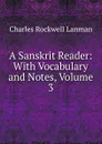 A Sanskrit Reader: With Vocabulary and Notes, Volume 3 - Charles Rockwell Lanman