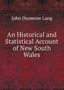 An Historical and Statistical Account of New South Wales - John Dunmore Lang