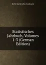 Statistisches Jahrbuch, Volumes 1-3 (German Edition) - Berlin Statistisches Landesamt