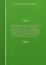 Across Widest Africa: An Account of the Country and People of Eastern, Central and Western Africa As Seen During a Twelve Months. Journey from Djibuti to Cape Verde, Volume 2 - Arnold Henry Savage Landor