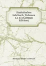 Statistisches Jahrbuch, Volumes 12-13 (German Edition) - Berlin Statistisches Landesamt