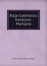 Raja-Cekhara.s Karpura-Manjara - Charles Rockwell Lanman
