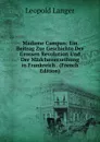 Madame Campan: Ein Beitrag Zur Geschichte Der Grossen Revolution Und Der Madchenerzeihung in Frankreich . (French Edition) - Leopold Langer