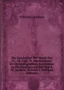 Die Geschichte Der Musik Des 17., 18. Und 19. Jahrhunderts: In Chronologischem Anschlusse an Die Musikgeschichte Von A. W. Ambros, Volume 1 (German Edition) - Wilhelm Langhans