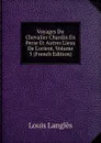 Voyages Du Chevalier Chardin En Perse Et Autres Lieux De L.orient, Volume 5 (French Edition) - Louis Langlès
