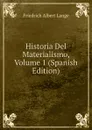 Historia Del Materialismo, Volume 1 (Spanish Edition) - Friedrich Albert Lange