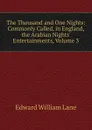 The Thousand and One Nights: Commonly Called, in England, the Arabian Nights. Entertainments, Volume 3 - Lane Edward William