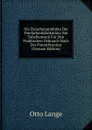 Die Zwischenprodukte Der Teerfarbenfabrikation: Ein Tabellenwerk Fur Den Praktischen Gebrauch Nach Der Patentliteratur (German Edition) - Otto Lange