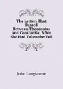 The Letters That Passed Between Theodosius and Constantia: After She Had Taken the Veil - John Langhorne
