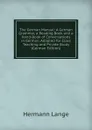 The German Manual: A German Grammar, a Reading Book and a Hand-Book of Conversations in German, Adapted for Class Teaching and Private Study (German Edition) - Hermann Lange