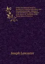 Letters On National Subjects, Auxiliary to Universal Education, and Scientific Knowledge: Addressed to Burwell Bassett, Late a Member of the House of . President of the United States of America - Joseph Lancaster