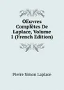 OEuvres Completes De Laplace, Volume 1 (French Edition) - Laplace Pierre Simon
