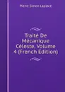 Traite De Mecanique Celeste, Volume 4 (French Edition) - Laplace Pierre Simon