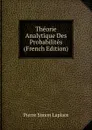 Theorie Analytique Des Probabilites (French Edition) - Laplace Pierre Simon