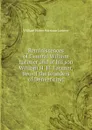 Reminiscences of General William Larimer and of his son William H. H. Larimer, two of the founders of Denver city; - William Henry Harrison Larimer