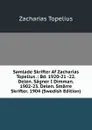 Samlade Skrifter Af Zacharias Topelius .: Bd. 1920-21 -22. Delen. Sagner I Dimman. 1902-23. Delen. Smarre Skrifter. 1904 (Swedish Edition) - Zacharias Topelius