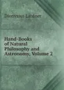 Hand-Books of Natural Philosophy and Astronomy, Volume 2 - Lardner Dionysius