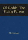 Gil Dodds: The Flying Parson - Mel Larson