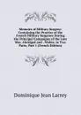 Memoirs of Military Surgery: Containing the Practice of the French Military Surgeons During the Principal Campaigns of the Late War. Abridged and . Waller. in Two Parts, Part 1 (French Edition) - Dominique Jean Larrey