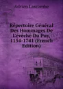 Repertoire General Des Hommages De L.eveche Du Puy, 1154-1741 (French Edition) - Adrien Lascombe