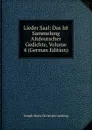 Lieder Saal: Das Ist Sammelung Altdeutscher Gedichte, Volume 4 (German Edition) - Joseph Maria Christoph Lassberg