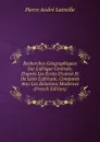 Recherches Geographiques Sur L.afrique Centrale, D.apres Les Ecrits D.edrisi Et De Leon L.africain, Compares Avec Les Relations Modernes (French Edition) - Pierre André Latreille