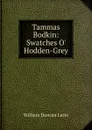 Tammas Bodkin: Swatches O. Hodden-Grey - William Duncan Latto