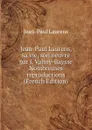 Jean-Paul Laurens, sa vie, son oeuvre par J. Valmy-Baysse Nombreuses reproductions (French Edition) - Jean-Paul Laurens