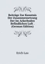 Beitrage Zur Kenntnis Der Zusammensetzung Der Im Ackerboden Befindlichen Luft . (German Edition) - Erich Lau