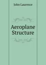 Aeroplane Structure - John Laurence
