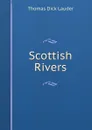 Scottish Rivers - Thomas Dick Lauder