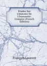 Etudes Sur L.histoire De L.humanite: L.empire (French Edition) - Laurent François