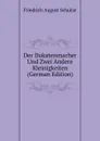 Der Dukatenmacher Und Zwei Andere Kleinigkeiten (German Edition) - Friedrich August Schulze