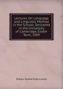 Lectures On Language and Linguistic Method in the School: Delivered in the University of Cambridge, Easter Term, 1889 - Laurie Simon Somerville