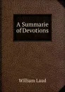 A Summarie of Devotions - William Laud